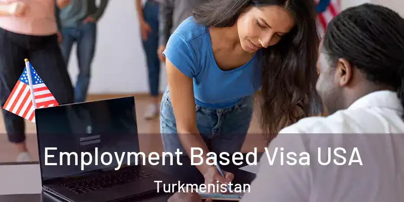  Employment Based Visa USA Turkmenistan
