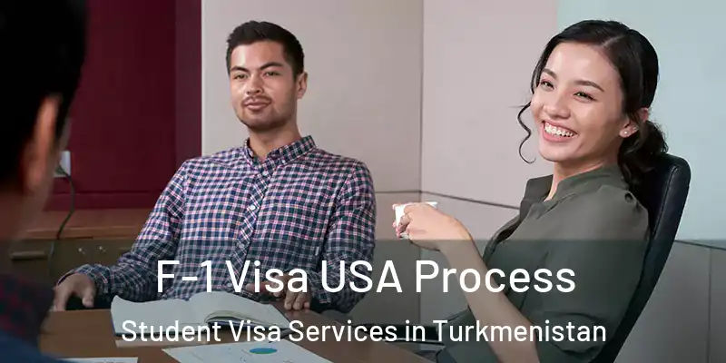  F-1 Visa USA Process Student Visa Services in Turkmenistan