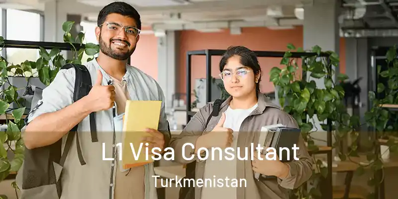  L1 Visa Consultant Turkmenistan